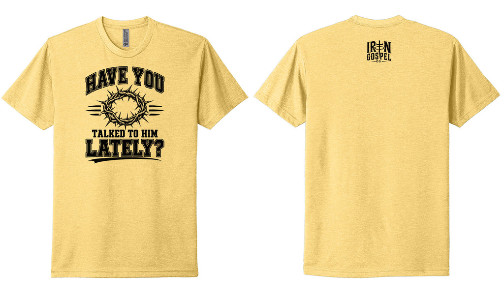Have You Talked to Him Lately? — Men’s Cotton Blend Tee