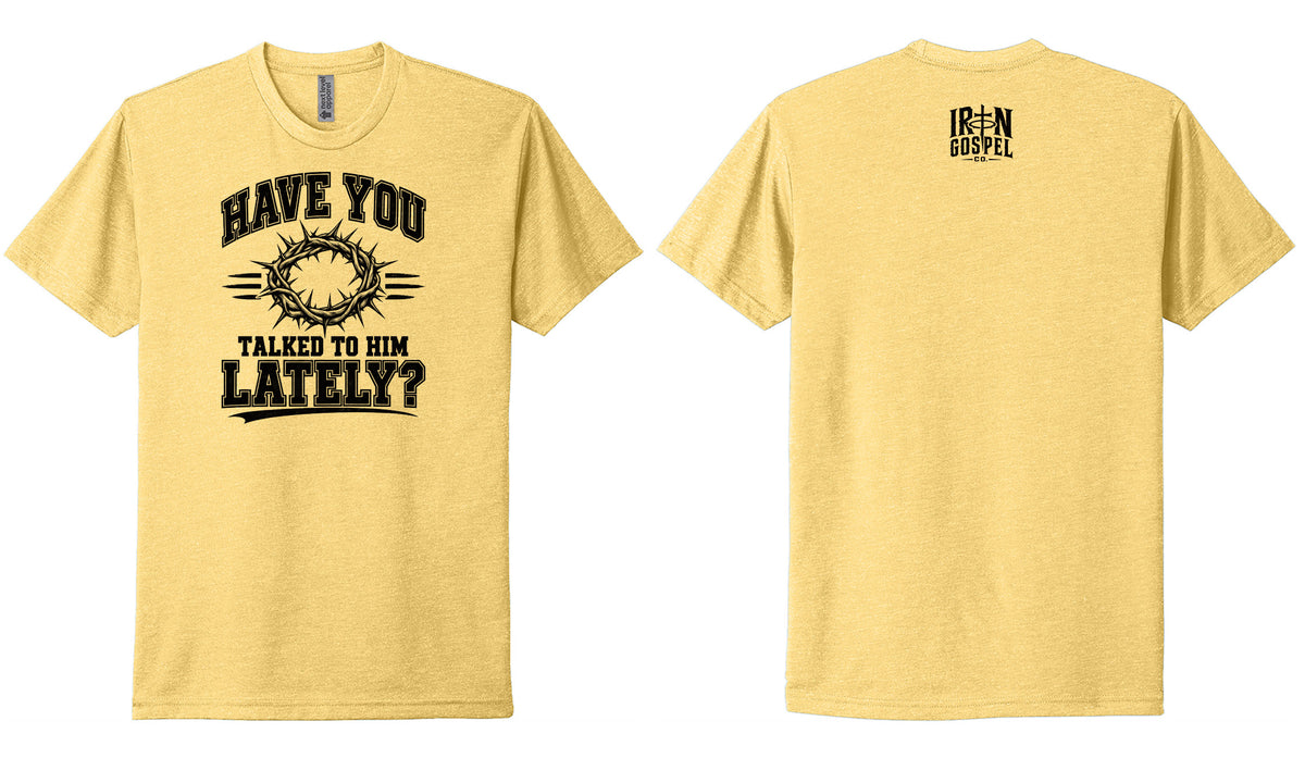 Have You Talked to Him Lately? — Men’s Cotton Blend Tee