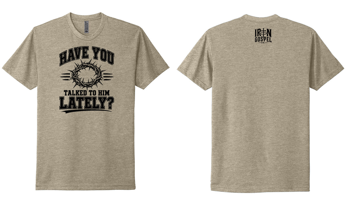 Have You Talked to Him Lately? — Men’s Cotton Blend Tee