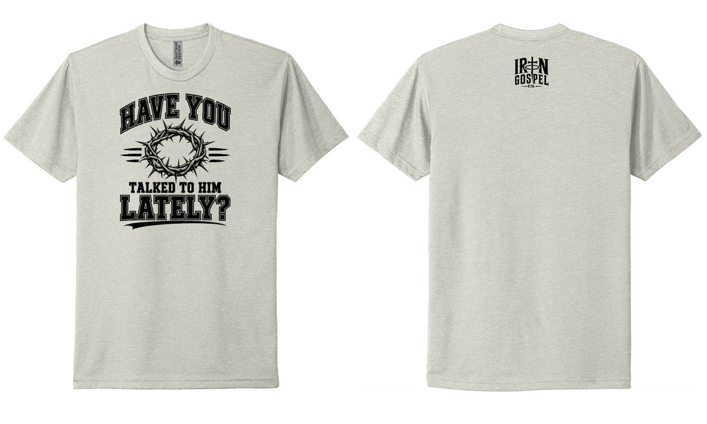 Have You Talked to Him Lately? — Men’s Cotton Blend Tee