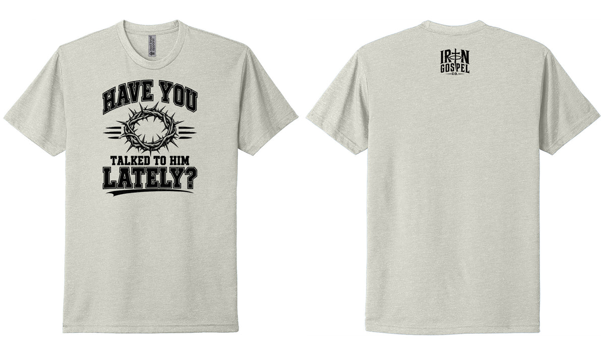 Have You Talked to Him Lately? — Men’s Cotton Blend Tee