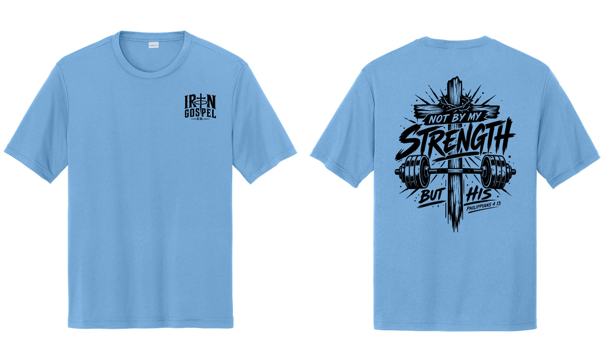 Not by My Strength — Men’s Performance Tee